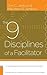 The 9 Disciplines of a Facilitator : Leading Groups by Transforming Yourself(Hardback) - 2006 Edition