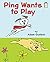 Ping Wants to Play (I Like to Read) by Adam Gudeon (2015-01-30)