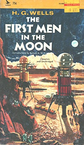 The First Men in the Moon. Introduction by Robert A. W. Lowndes. Complete and Unabridged.