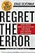 Regret the Error: How Media Mistakes Pollute the Press and Imperil Free Speech by Craig Silverman (2007-11-01)