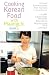 Cooking Korean Food with Maangchi - Book 3 by Maangchi