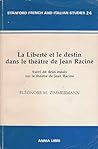 Liberte Et Le Destin Dans Le Theatre De Jean Racine, LA (Stanford French & Italian Studies) (French and English Edition)