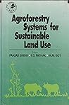 Agroforestry Systems for Sustainable Land Use