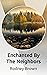 Enchanted By The Neighbors by Rodney Brown