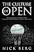 The Culture Of Open: Transforming Your Business Through Transparency , Truth and Trust by Nick Berg (2016-04-02)