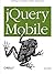 jQuery Mobile by Jon Reid (2011-07-10)