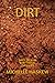 DIRT: DIRTY SECRETS DIRTY P...