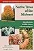 Native Trees of the Midwest: Identification, Wildlife Value, and Landscaping Use by Harmon P. Weeks Jr. (2010-08-15)