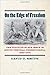 On the Edge of Freedom: The Fugitive Slave Issue in South Central Pennsylvania, 1820-1870 (The North's Civil War) (2012)