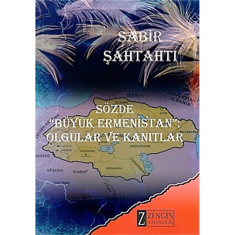 Sözde Büyük Ermenistan olgular ve kanıtlar (Paperback)