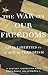 The War on Our Freedoms by ...