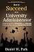 How to Succeed as a Univers...
