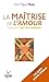 La mattrise de l'amour : Ap...