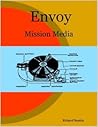 Envoy: Mission Media Envoy: Mission Media