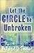 Let the Circle be Unbroken ...