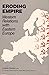 Eroding Empire: Western Relations With Eastern Europe