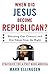 When Did Jesus Become Republican? Rescuing Our Country and Our Values from the Right-- Strategies for a Post-Bush America