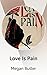 Love Is Pain