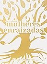 Mulheres enraizadas