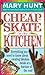 Cheapskate in the Kitchen by Mary Hunt (1997-02-15)