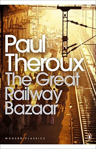 The Great Railway Bazaar: By Train Through Asia