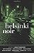 Helsinki Noir (Akashic Noir) (2014-11-04)