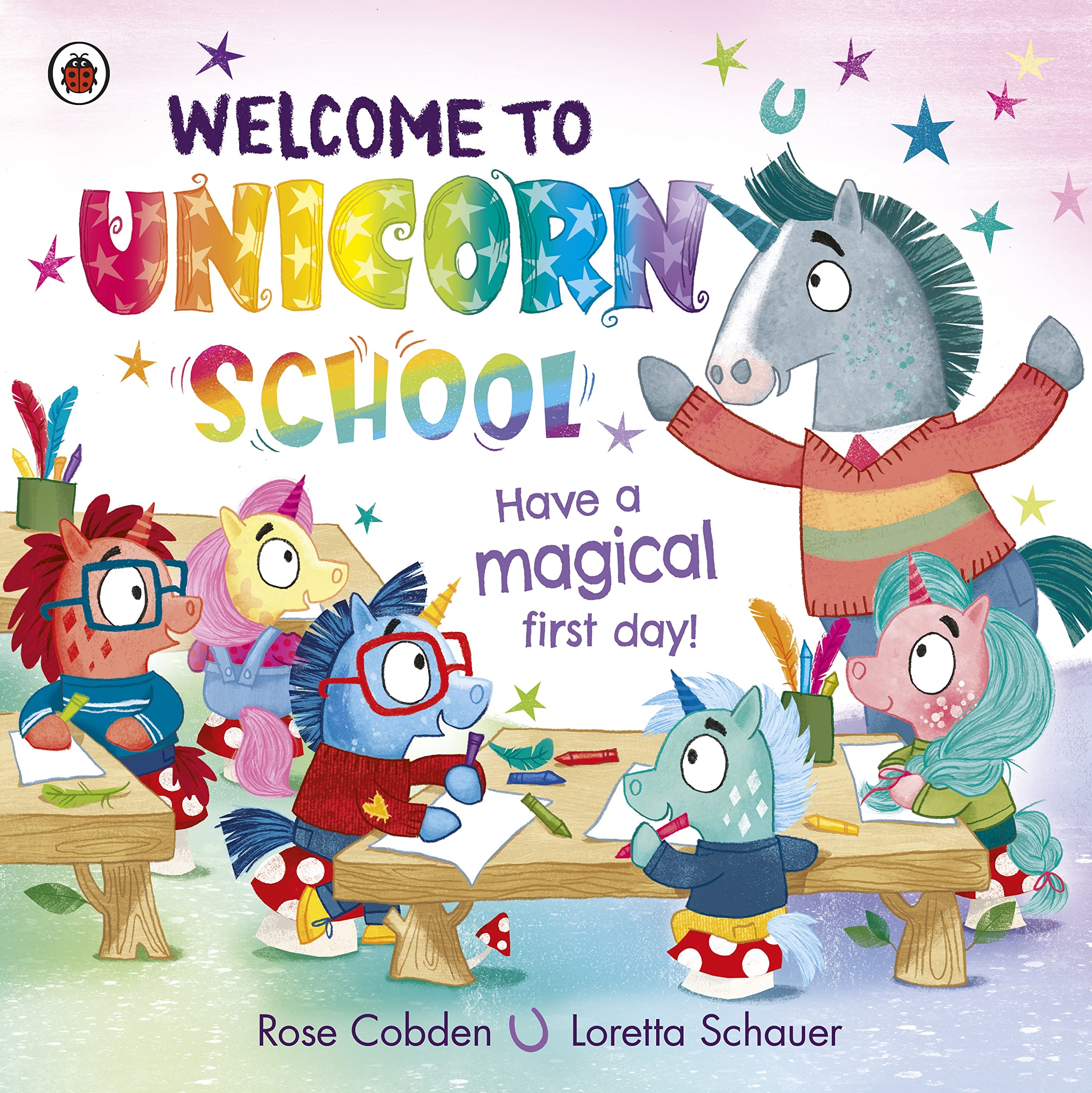 Welcome to Unicorn School: Have a magical first day! (Kindle Edition)