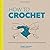 How to Crochet by Emma Varn...