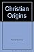 Christian Origins: An Account of the Setting and Character of the Most Important Messianic Sect of Judaism by Christopher Rowland (30-May-1985) Paperback
