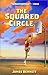 The Squared Circle by James W. Bennett (2002-01-01)