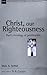 Christ, Our Righteousness by Mark A. Seifrid