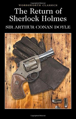 The Return of Sherlock Holmes (Wordsworth Classics) by Sir Arthur Conan Doyle (1993) Paperback