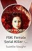 FSK: Female Serial Killer -...