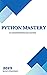 Python Mastery: A Comprehensive Guide