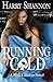 Running Cold: A Mick Callahan Novel by Harry Shannon (2011-06-26)