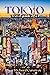 Tokyo Travel Guide 2024: An...