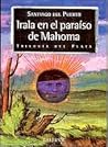 Irala En El Paraiso de Mahoma: Trilogia del Plata (Spanish Edition) Irala En El Paraiso de Mahoma: Trilogia del Plata (Spanish Edition)