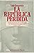 república perdida: crónica ...