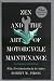 Zen And the Art Of Motorcycle Maintenance by Robert M. Pirsig