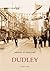 Dudley (Images of England) by David Clare (2005-05-01)