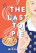 The Last to Pie (Pies Before Guys Mystery #3)