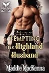 Tempting Her Highland Husband (A Highlander's Oath #1)