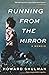 Running From The Mirror by Howard Shulman