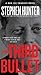 The Third Bullet[3RD BULLET][Mass Market Paperback] by StephenHunter