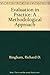 Evaluation in Practice: A Methodological Approach by Bingham, Richard D., Felbinger, Claire L. (1988) Paperback