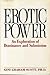 Erotic Power: An Exploration of Dominance and Submission by Gini Graham Scott (2002-10-16)