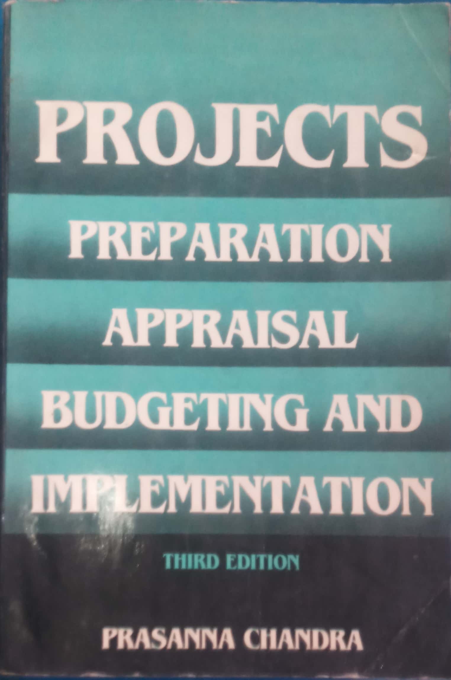 Projects: Preparation, Appraisal, Budgeting And Implementation (Paperback)
