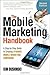 The Mobile Marketing Handbook by Kim Dushinski