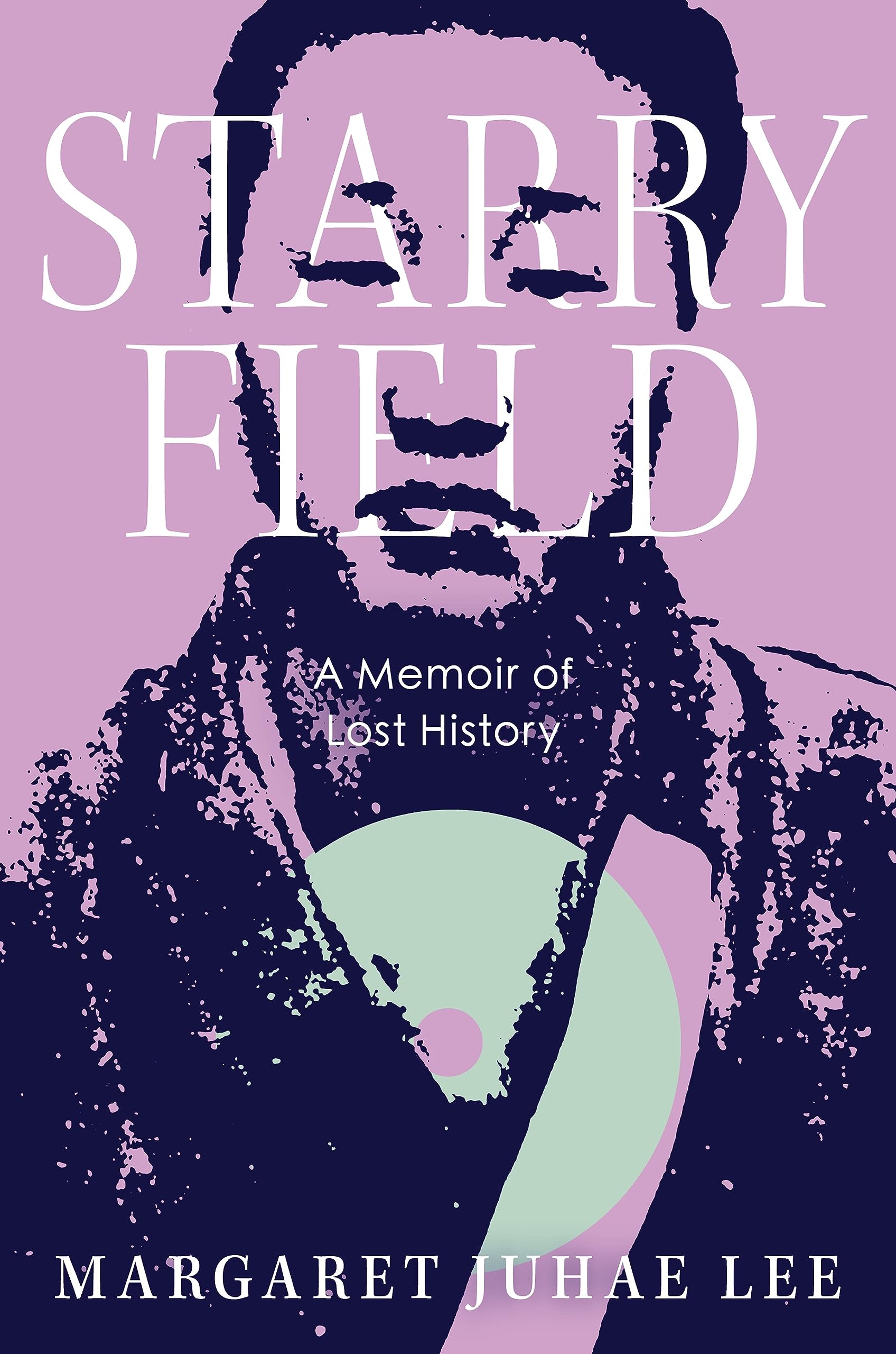 Starry Field: A Memoir of Lost History (Hardcover)