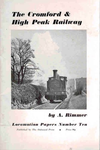 The Cromford & High Peak Railway. Locomotion Papers No 10 (Paperback)
